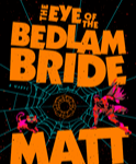 THE EYE OF THE BEDLAM BRIDE